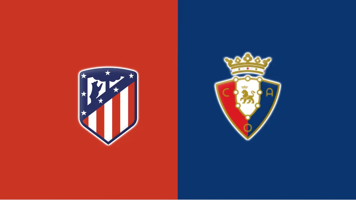 Atlético Madrid vs Osasuna Atlético Madrid vs Osasuna