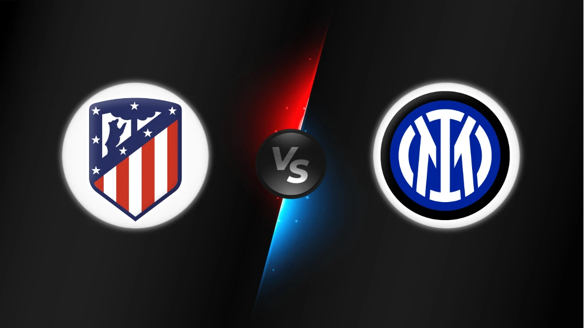 Atlético Madrid vs Inter Milan Atlético Madrid vs Inter Milan