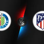 Getafe vs Atlético Madrid