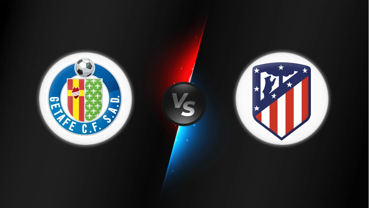 Getafe vs Atlético Madrid