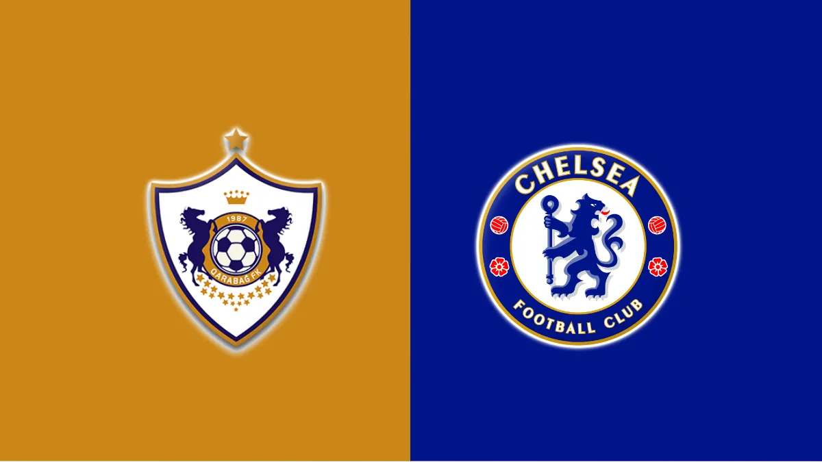 Qarabağ vs Chelsea Qarabağ vs Chelsea