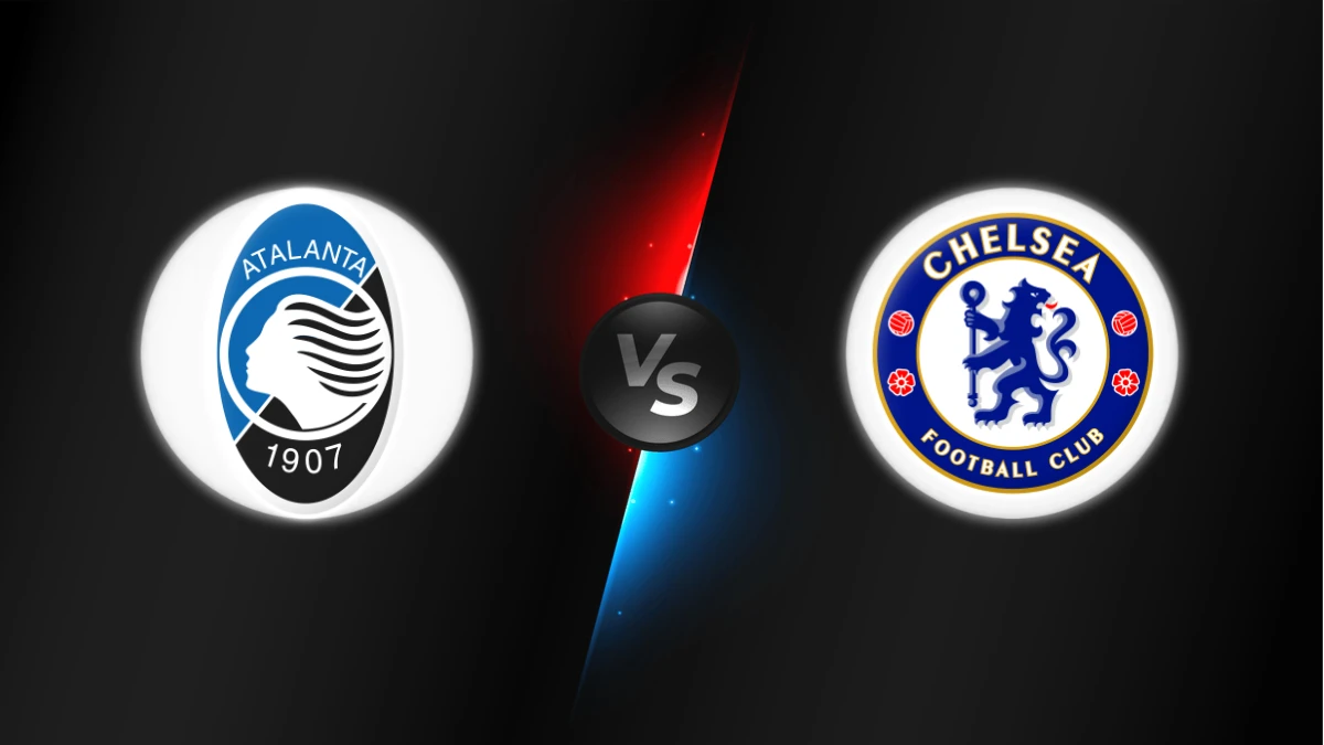 Atalanta vs Chelsea Atalanta vs Chelsea