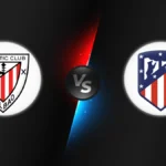 Athletic Bilbao vs Atlético Madrid
