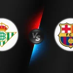 Betis vs FC Barcelona