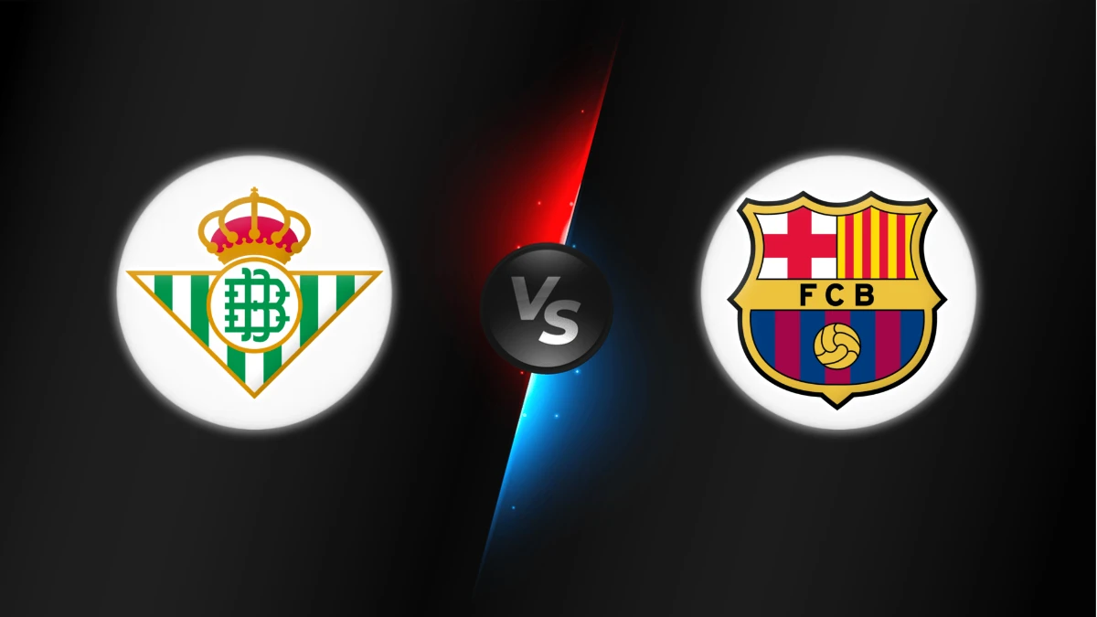 Betis vs FC Barcelona
