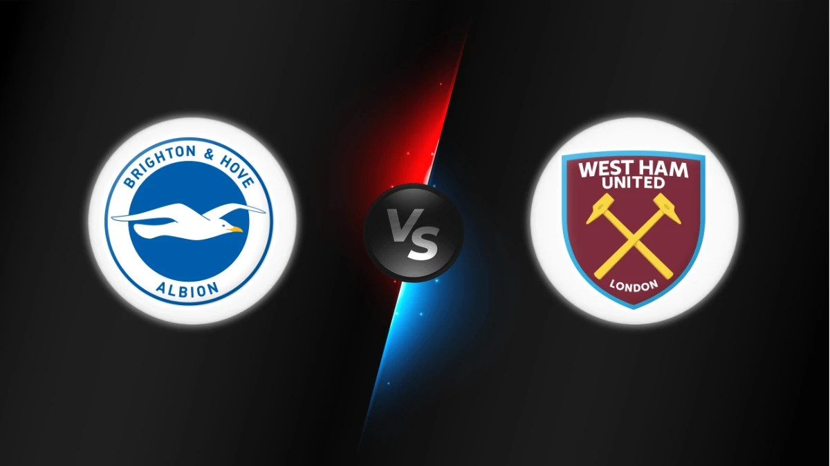 Brighton vs West Ham Brighton vs West Ham