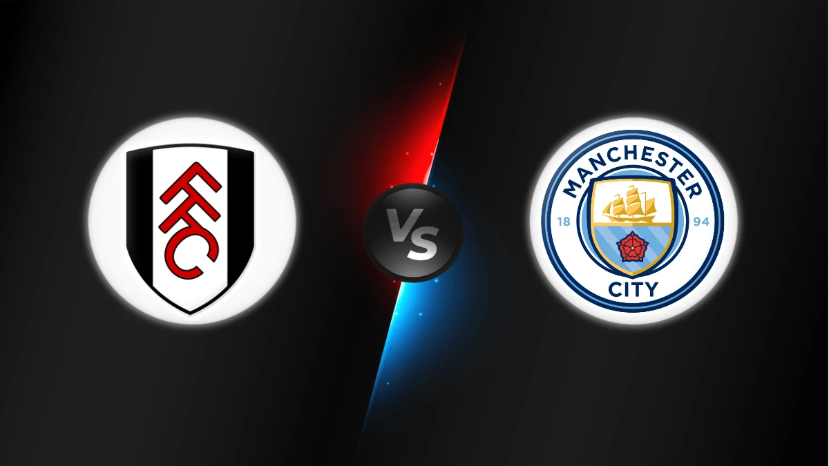 Fulham vs Manchester City