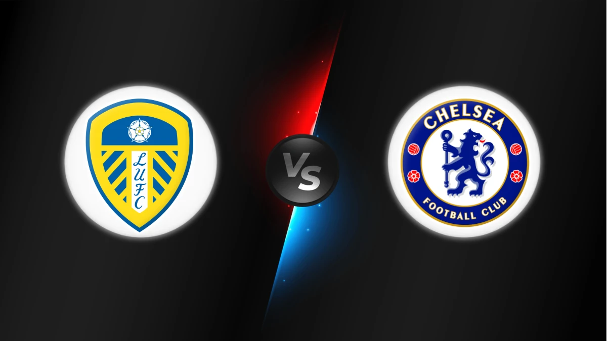 Leeds vs Chelsea