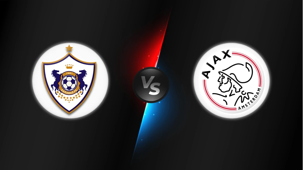 Qarabag vs Ajax Qarabag vs Ajax