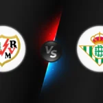 Rayo Vallecano vs Betis
