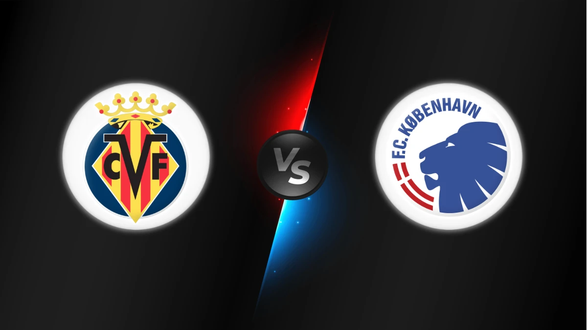 Villarreal vs FC Copenhagen Villarreal vs FC Copenhagen