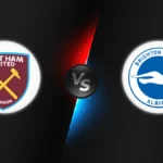 West Ham vs Brighton