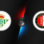 Betis vs Feyenoord