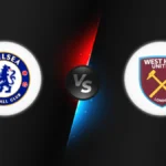 Chelsea vs West Ham