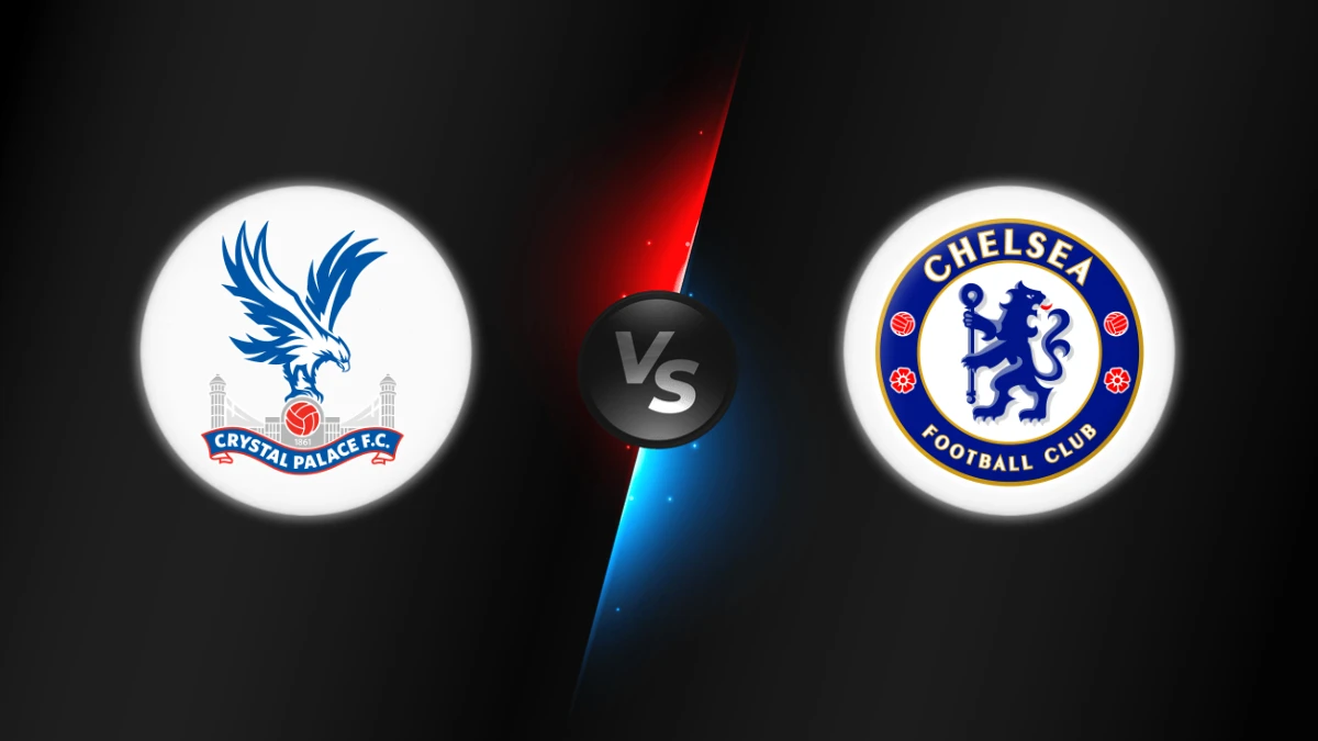 Crystal Palace vs Chelsea
