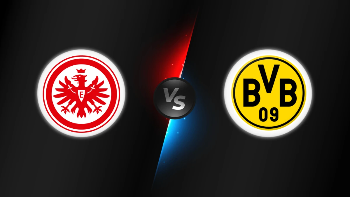 Eintracht Frankfurt vs Dortmund Eintracht Frankfurt vs Dortmund