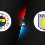 Fenerbahce vs Aston Villa