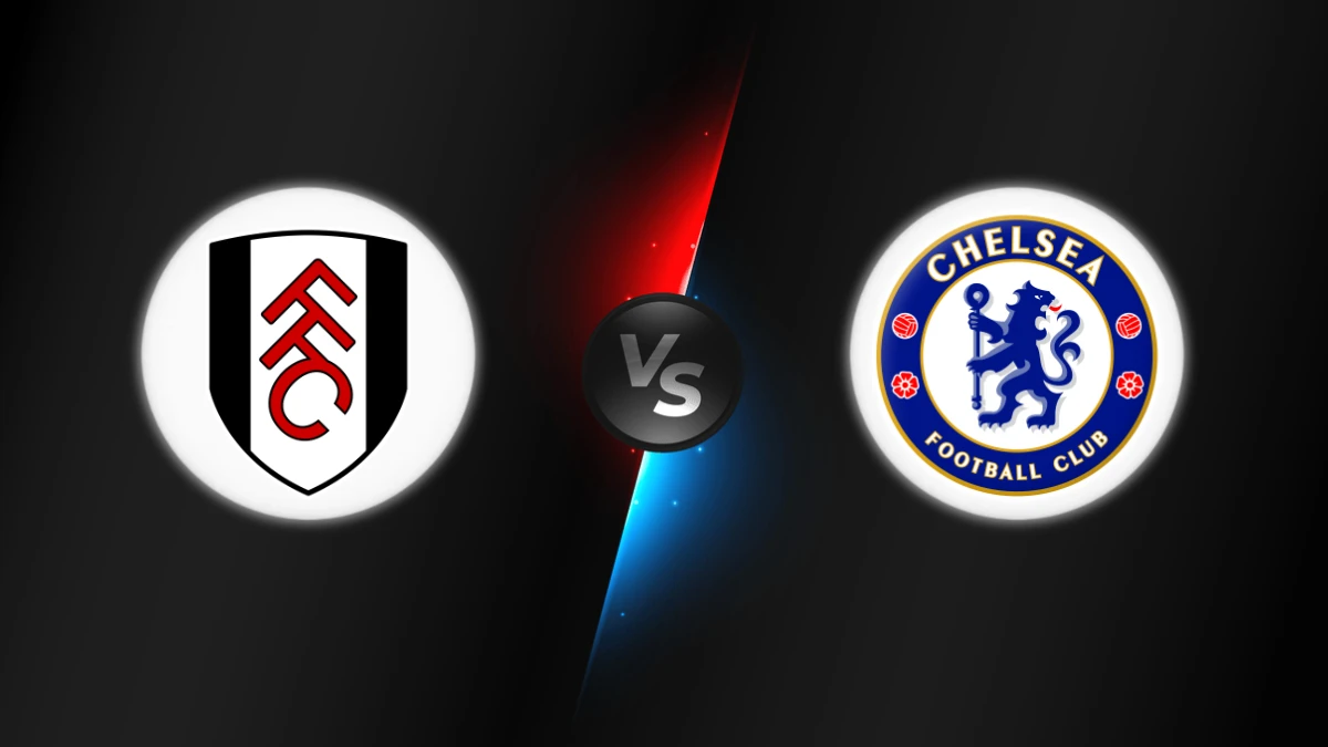 Fulham vs Chelsea
