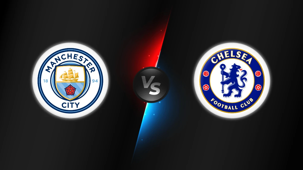 Manchester City vs Chelsea