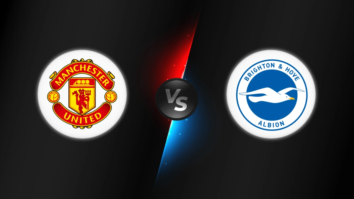 Manchester Utd vs Brighton Manchester Utd vs Brighton