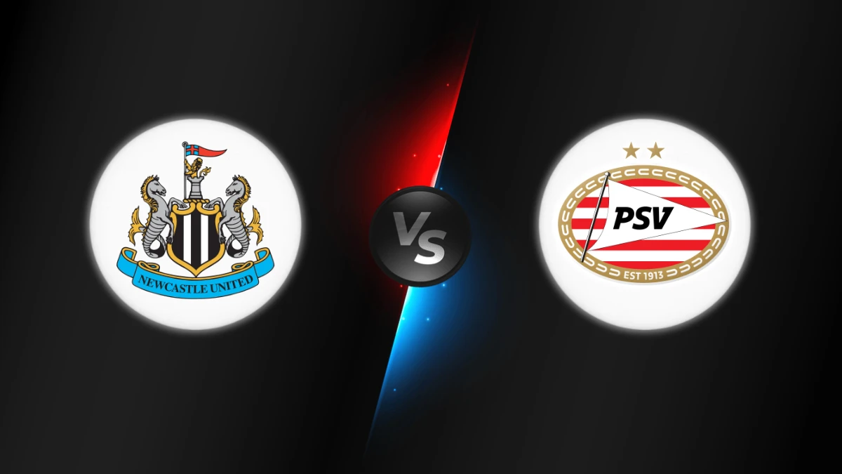 Newcastle vs PSV Eindhoven
