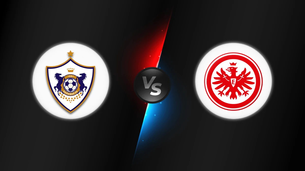 Qarabag vs Eintracht Frankfurt Qarabag vs Eintracht Frankfurt
