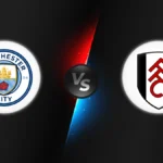 Manchester City vs Fulham