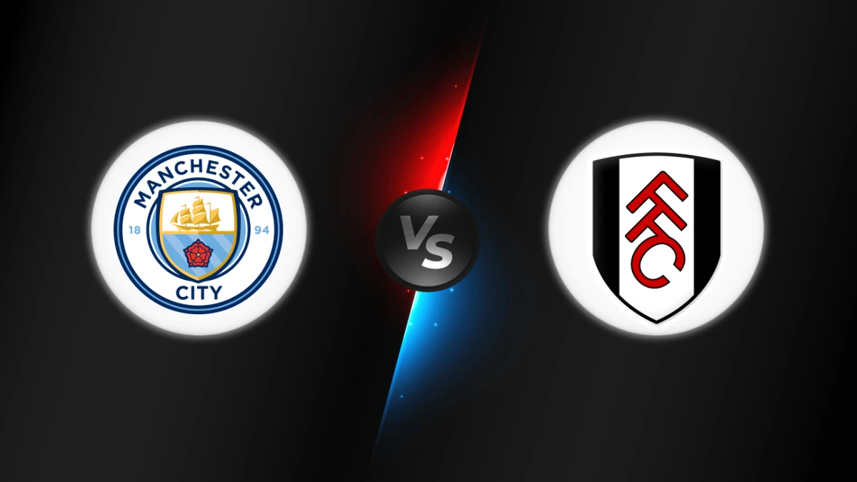 Manchester City vs Fulham