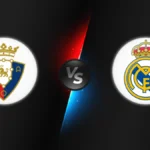 Osasuna vs Real Madrid