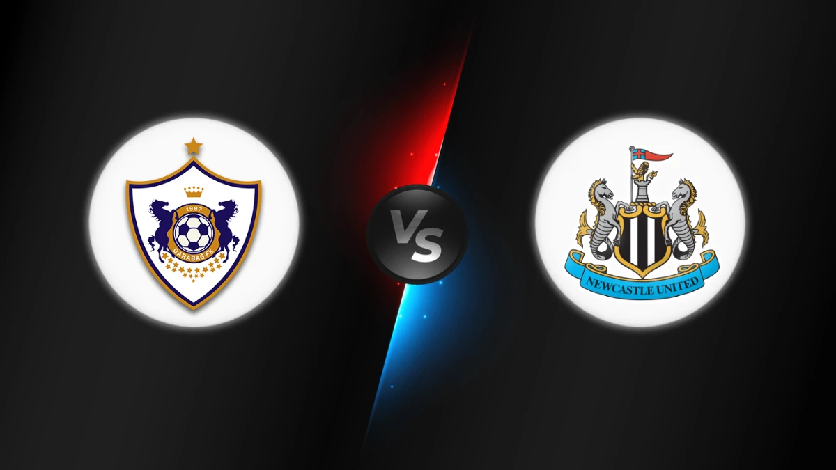 Qarabag vs Newcastle