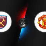 West Ham vs Manchester United