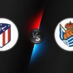 Atletico Madrid vs Real Sociedad