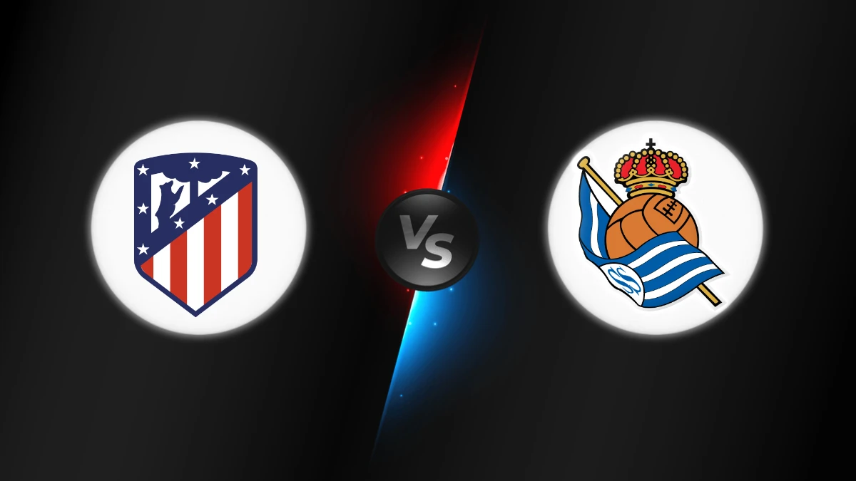 Atletico Madrid vs Real Sociedad