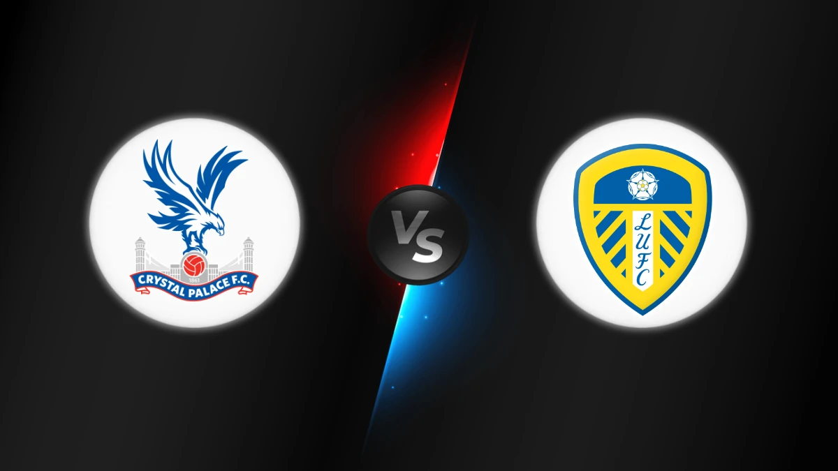Crystal Palace vs Leeds Crystal Palace vs Leeds
