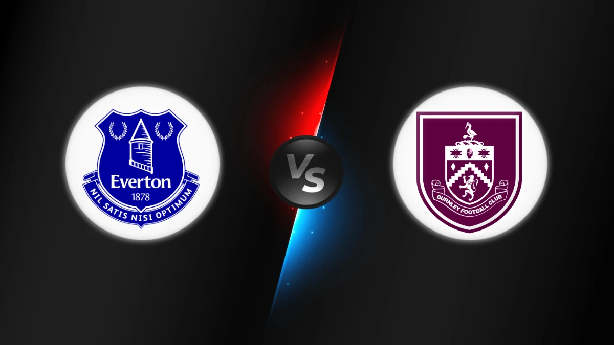 Everton vs Burnley Everton vs Burnley