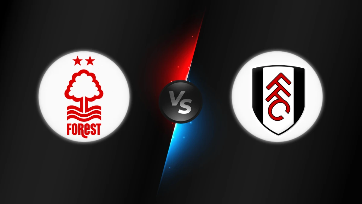 Nottingham vs Fulham Nottingham vs Fulham