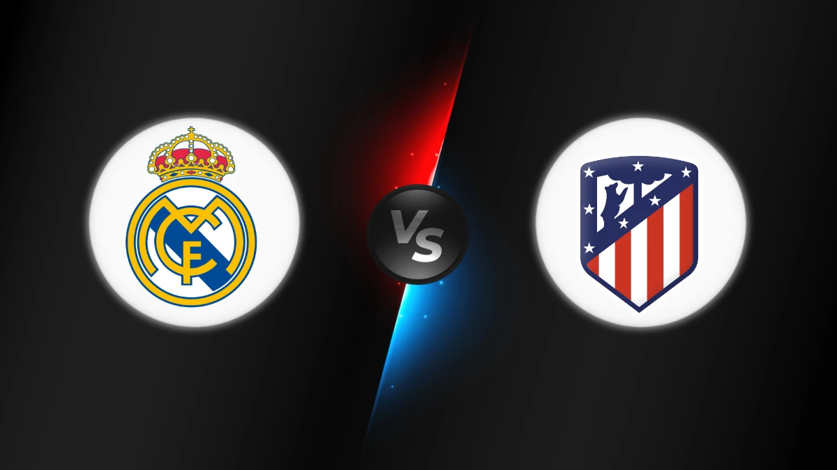 Real Madrid vs Atletico Madrid