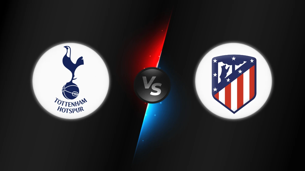 Tottenham vs Atletico Madrid