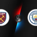West Ham vs Manchester City