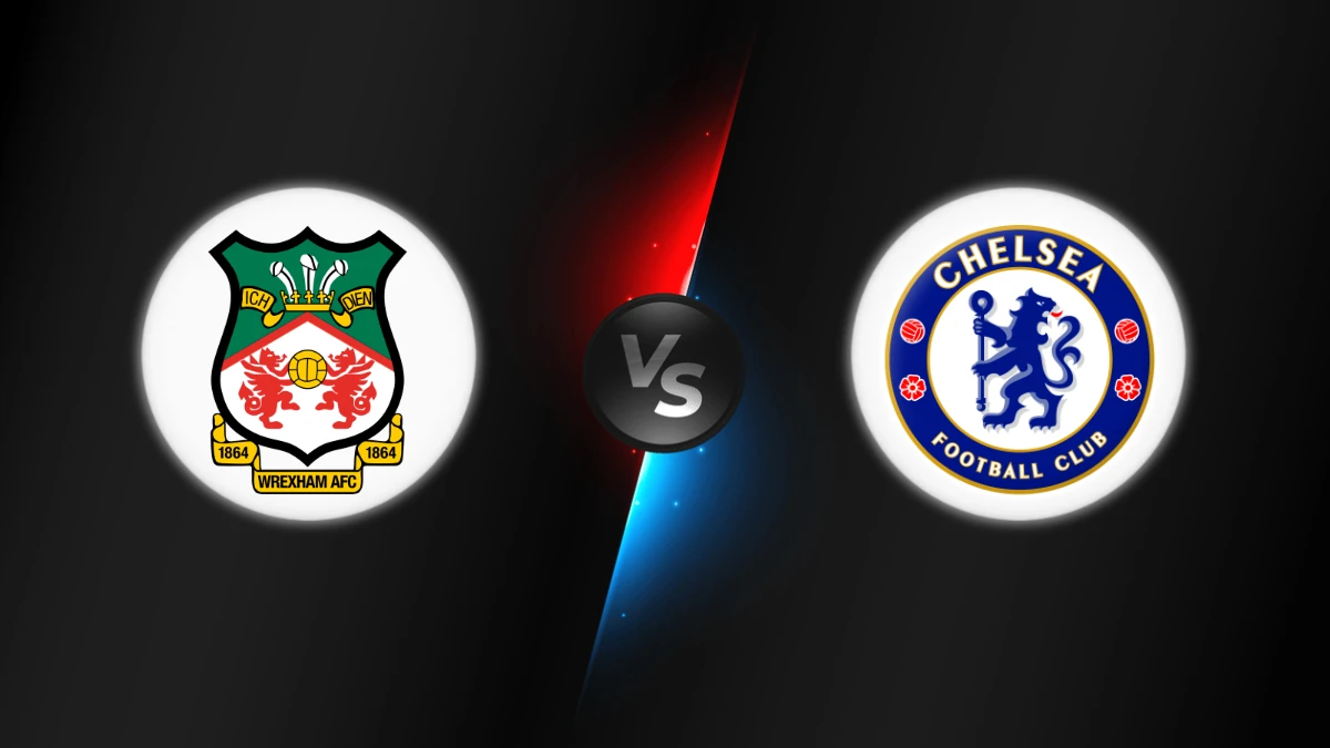 Wrexham vs Chelsea