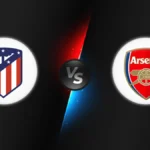 Atletico Madrid vs Arsenal