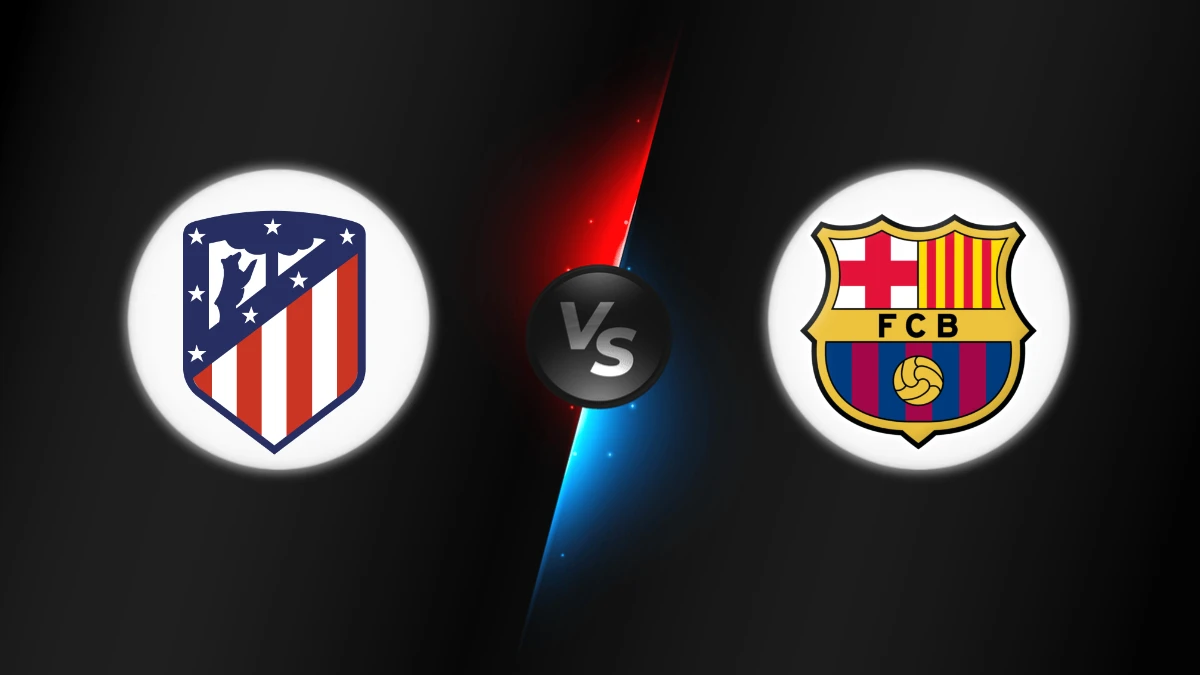 Atletico Madrid vs FC Barcelona