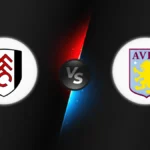 Fulham vs Aston Villa
