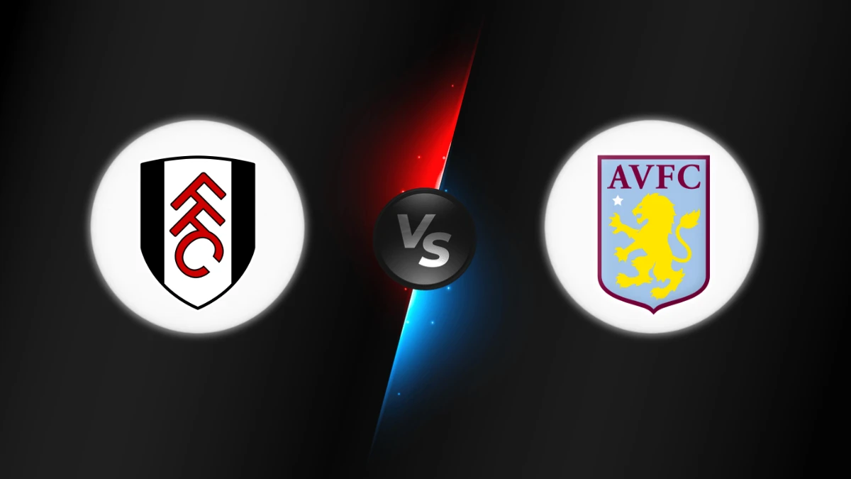 Fulham vs Aston Villa