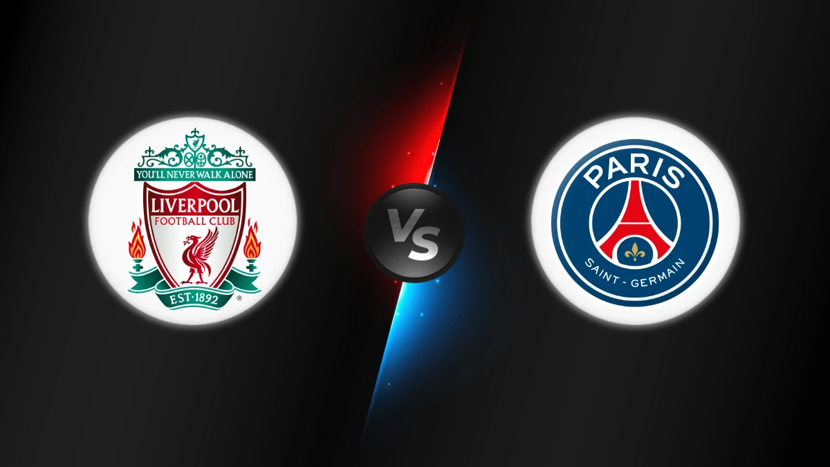 Liverpool vs PSG Liverpool vs PSG
