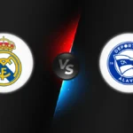Real Madrid vs Alaves