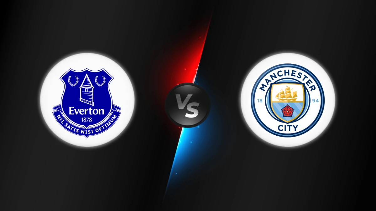 Everton vs Manchester City Everton vs Manchester City