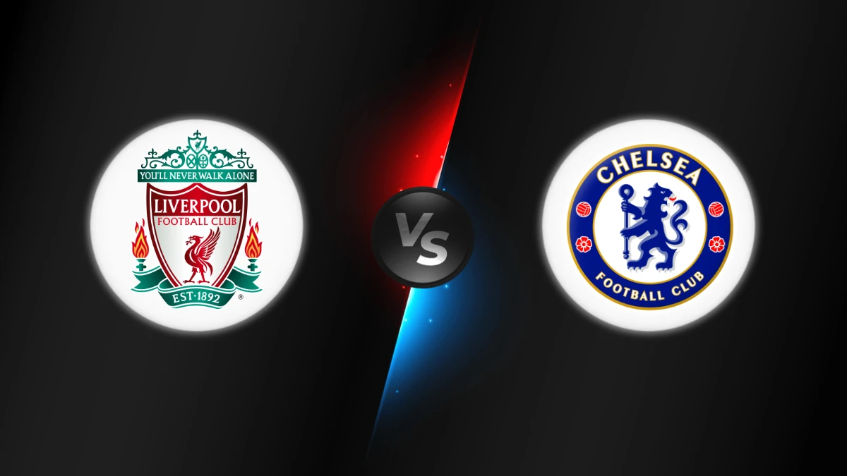Liverpool vs Chelsea