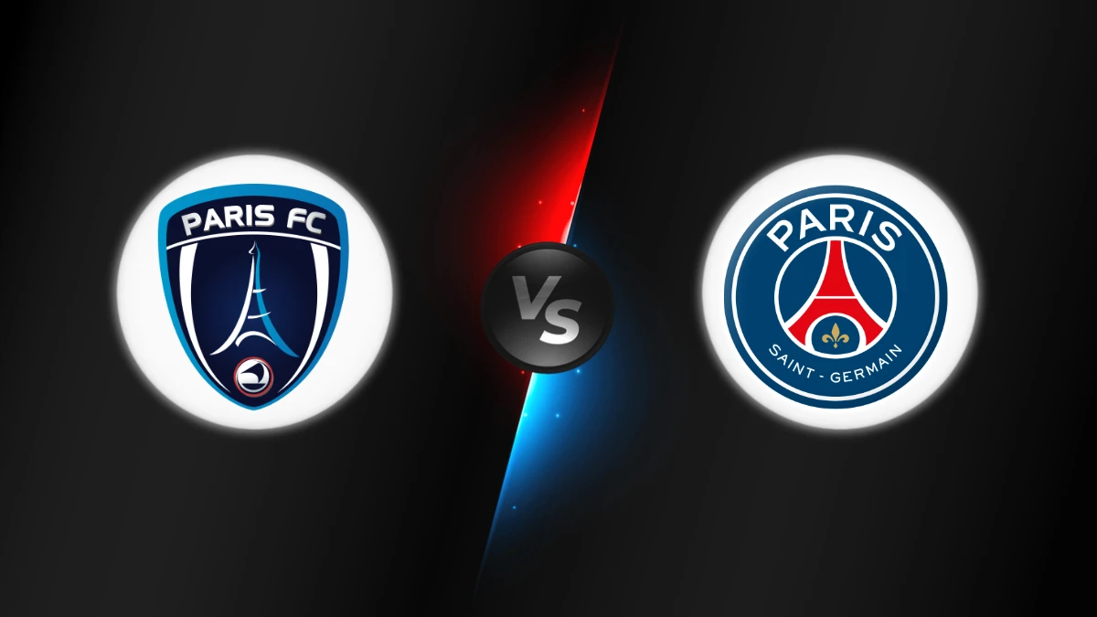 Paris FC vs PSG Paris FC vs PSG