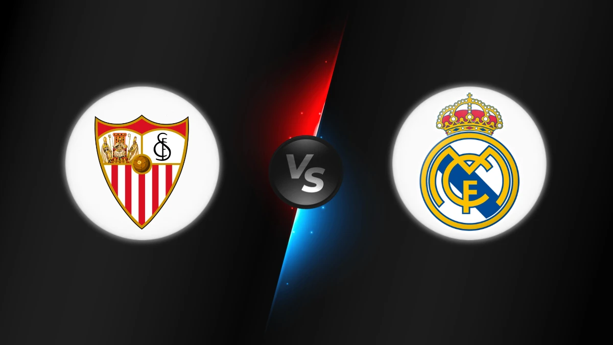 Sevilla vs Real Madrid